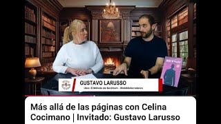 Más allá de las páginas con Celina Cocimano ｜ Invitado： Gustavo Larusso [upl. by Karee]