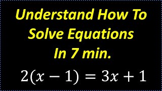 Learn How To Solve Equations – Understand In 7 Minutes [upl. by Roseanne]