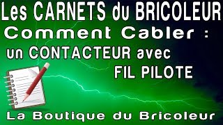 Les carnets du Bricoleur  installer un contacteur avec fil pilote pour tarif journuit ERDF [upl. by Dougie]