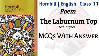 Class11  Poem  The Laburnum Top Ted Hughes  MCQs With Answer  NCERT Hornbill [upl. by Yhtomiht]