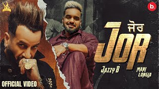 Jor  Jazzy B  ft Mani Longia  Ustad Ji King Forever  punjabisong [upl. by Estevan917]