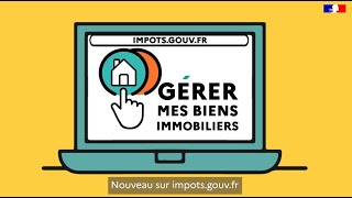 Gérer mes biens immobiliers nouveau sur impotsgouvfr [upl. by Avivah419]