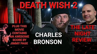 THE LATE NIGHT REVIEW DEATH WISH 2 [upl. by Fanning]