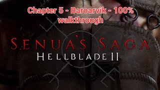 Hellblade 2  100 walkthrough all collectables Chapter 5 Baroarvik [upl. by Ninerb]