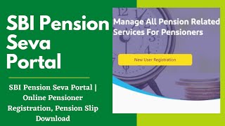 SBI Pension Seva Portal  Online Pensioner Registration Pension Slip Download Life Certificate [upl. by Siberson]