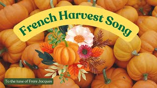 French Harvest Song  to the tune of Frere Jacques Makaton Signing [upl. by Strep859]