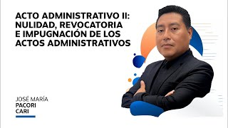 Acto administrativo II Nulidad revocatoria e impugnación de los actos administrativos [upl. by Akisej343]