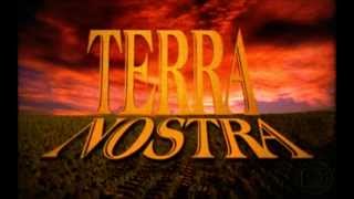 Terra Nostra Tema de Abertura Completo [upl. by Enhpad934]