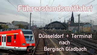 Führerstandsmitfahrt  S11 SBahn Köln  Düsseldorf Flugh T  Köln  Bergisch Gladbach  BR 423 [upl. by Nylazor]