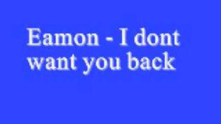 Eamon I dont want you back Lyrics [upl. by Ewen198]