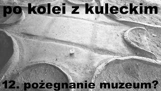 Po kolei z Kuleckim  Odcinek 12  Pożegnanie z Muzeum Warszawa [upl. by Jena618]