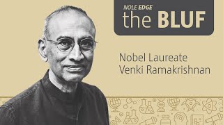 Nole Edge The BLUF  Nobel Laureate Venki Ramakrishnan [upl. by Robins]