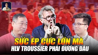 WE SPEAK FOOTBALL SỨC ÉP CỰC LỚN MÀ HLV TROUSSIER ĐANG PHẢI ĐƯƠNG ĐẦU [upl. by Soloman967]