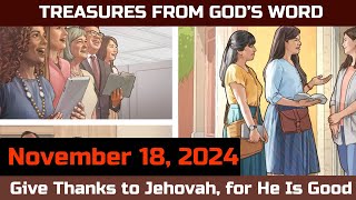 TREASURES FROM GOD’S WORD  Give Thanks to Jehovah for He Is Good  November 1824 2024 [upl. by Nirda]