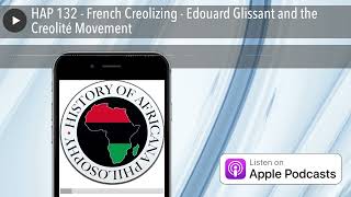 HAP 132  French Creolizing  Edouard Glissant and the Creolité Movement [upl. by Heyward]