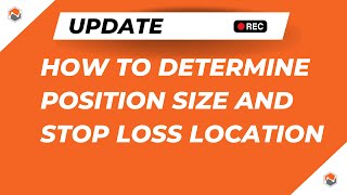 How to Determine Position Size and Stop Loss Location [upl. by Dionne499]