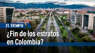 ¿Se acercan cambios al sistema de estratos en Colombia  El Tiempo [upl. by Assetak743]