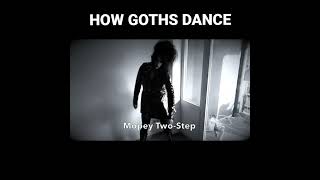 How Goths Dance  Black Friday [upl. by Odetta]