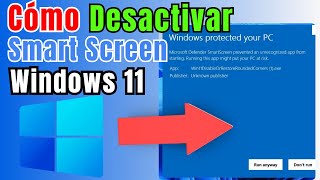 Como DESACTIVAR SMART SCREEN en Windows 11 [upl. by Jangro168]