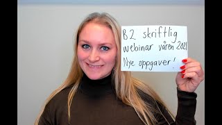 Video 792 B2 skriftlig webinar 2021 med NYE oppgaver [upl. by Ylrebmyk520]