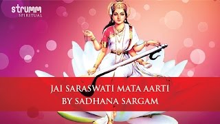 Jai Saraswati Mata Aarti by Sadhana Sargam [upl. by Ozkum517]