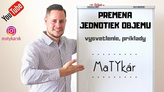 PREMENA JEDNOTIEK OBJEMU  vysvetlenie príklady [upl. by Acinhoj]