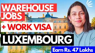 Get SPONSORED WAREHOUSE JOBS In LUXEMBOURG 2024 for Foreigners  Where to move if not UK [upl. by Ennairak]