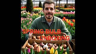 Unboxing our unique spring bulbs for 2024 [upl. by Volkan]