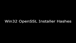 Win32 OpenSSL Installer Hashes [upl. by Aicssej]