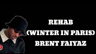 Brent Faiyaz Rehab Winter In Paris Lyrics [upl. by Vivyanne]