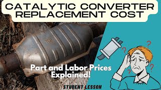 Catalytic Converter Replacement Cost Part and Labor Prices Explained [upl. by Cyrie26]