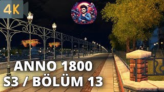 ANNO 1800  S3  B13  ARTIK TRAKTÖRLERLE ÜRETİM YAPIYORUZ [upl. by Danie93]