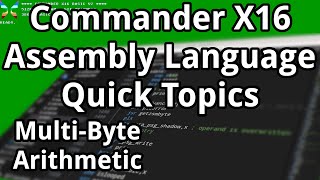 Quick Topic MultiByte Arithmetic on the 65C02  Commander X16 assembly language tutorial [upl. by Tenney146]