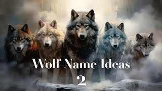 Wolf Name Ideas 2 [upl. by Gearard]