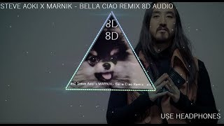 STEVE AOKI X MARNIK  BELLA CIAO REMIX 8D AUDIO USE HEADEARPHONES read description [upl. by Gran266]