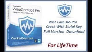 Wise Care 365 Pro 519 Crack Plus License Key  Activator Download [upl. by Rengia]