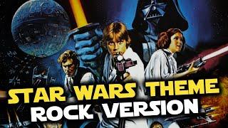 Star Wars  Main Theme rock version [upl. by Aggy]