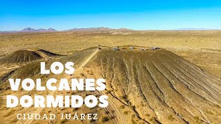 Los VOLCANES dormidos de Ciudad Juárez  ¿Por qué nadie viene [upl. by Eissolf]