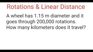 CALCULATING Linear Distance Travelled By Wheel That Goes Through 200000 Rotations [upl. by Andros]