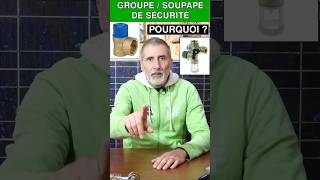 Soupape ou groupe de sécurité  Pourquoi [upl. by Aronek]