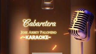 Cabaretera Karaoke  Jose Arbey Palomino [upl. by Lenore520]