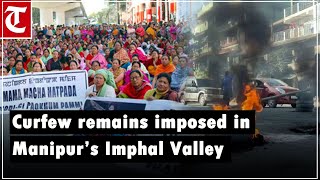 Situation calm but tense in Manipur’s Imphal Valley curfew remains imposed internet suspended [upl. by Bettencourt348]