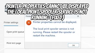 Printer Properties Cannot be Displayed The Local Print Spooler Service is not Running FIXED [upl. by Nylkoorb709]