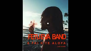 A FAI E TE ALOFA LIVE COVER  FETU EVA BAND SI ZOUNDS OFFICIAL AUDIO 2024 [upl. by Austine198]