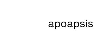 How to pronounce apoapsis [upl. by Fellner]