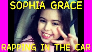 Sophia Grace  Rapping in the car to quotBest Friendsquot  Sophia Grace [upl. by Arihsaj362]