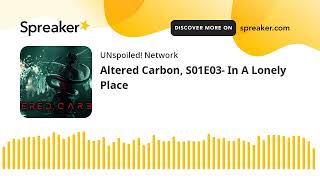 Altered Carbon S01E03 In A Lonely Place [upl. by Sahc194]