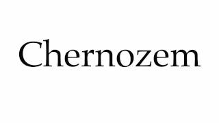 How to Pronounce Chernozem [upl. by Esilehs926]