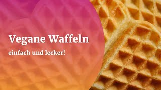 Vegane Waffeln  einfach amp lecker [upl. by Neetsyrk]