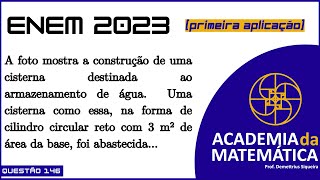 Questão 146  Enem 2023  A foto mostra a construção de uma cisterna destinada ao armazenamento [upl. by Tore]